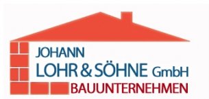 Bauunternehmer Rheinland-Pfalz: Johann Lohr & Söhne GmbH Bauunternehmen