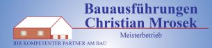 Bauunternehmer Brandenburg: Bauausführungen Christian Mrosek